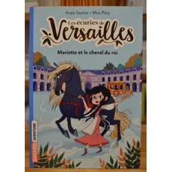 Les écuries de Versailles 1 Mariette et le cheval du roi Sautier Miss Paty Bayard jeunesse Roman 8 ans occasion