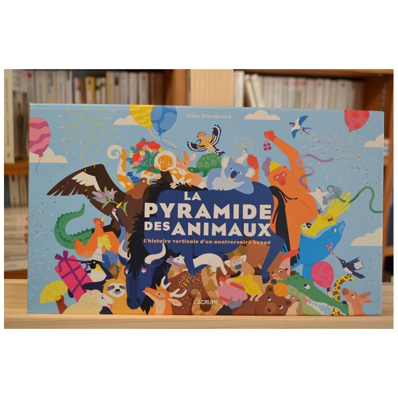 La pyramide des animaux L'histoire verticale d'un anniversaire huppé Dieudonné L'agrume Album jeunesse livre occasion