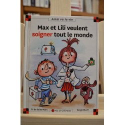 Max et Lili veulent soigner tout le monde Max et Lili Saint Mars Bloch Calligram 6-9 ans Livre jeunesse occasion Lyon