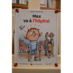 Max va à l'hôpital Max et Lili Saint Mars Bloch Calligram 6-9 ans Livre jeunesse occasion Lyon