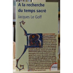 A la recherche du temps sacré Jacques de Voragine et la Légende dorée Le Goff Tempus Perrin Histoire médiévale occasion Lyon