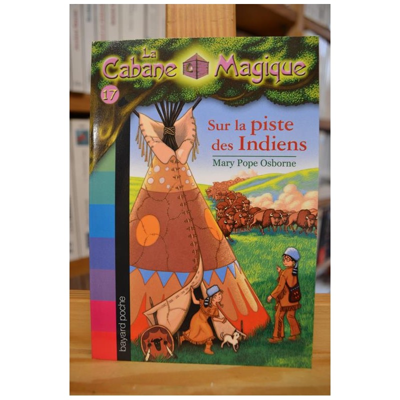 La cabane magique 17, Sur la piste des Indiens Osborne Bayard Poche Littérature jeunesse 7 ans