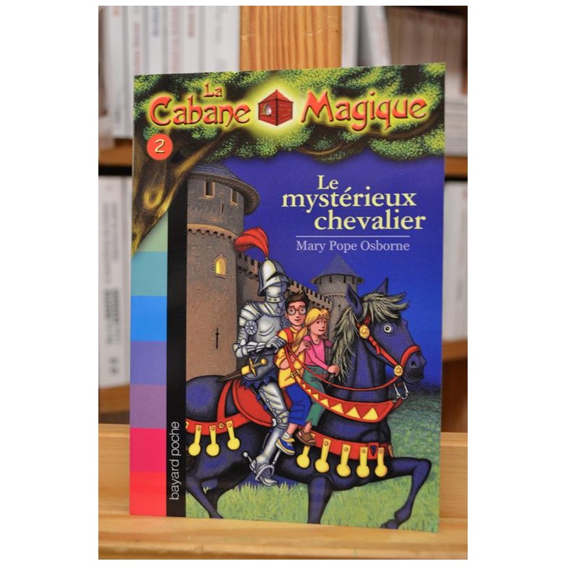 La cabane magique 2 Le mystérieux chevalier Osborne Bayard Poche Littérature jeunesse 7 ans