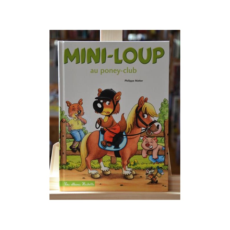 Mini-Loup au poney-club Matter Hachette Album jeunesse 3 ans livre occasion Lyon