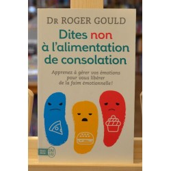 Dites non à l'alimentation de consolation Dr Roger Gould J'ai lu bien-être Poche développement personnel occasion