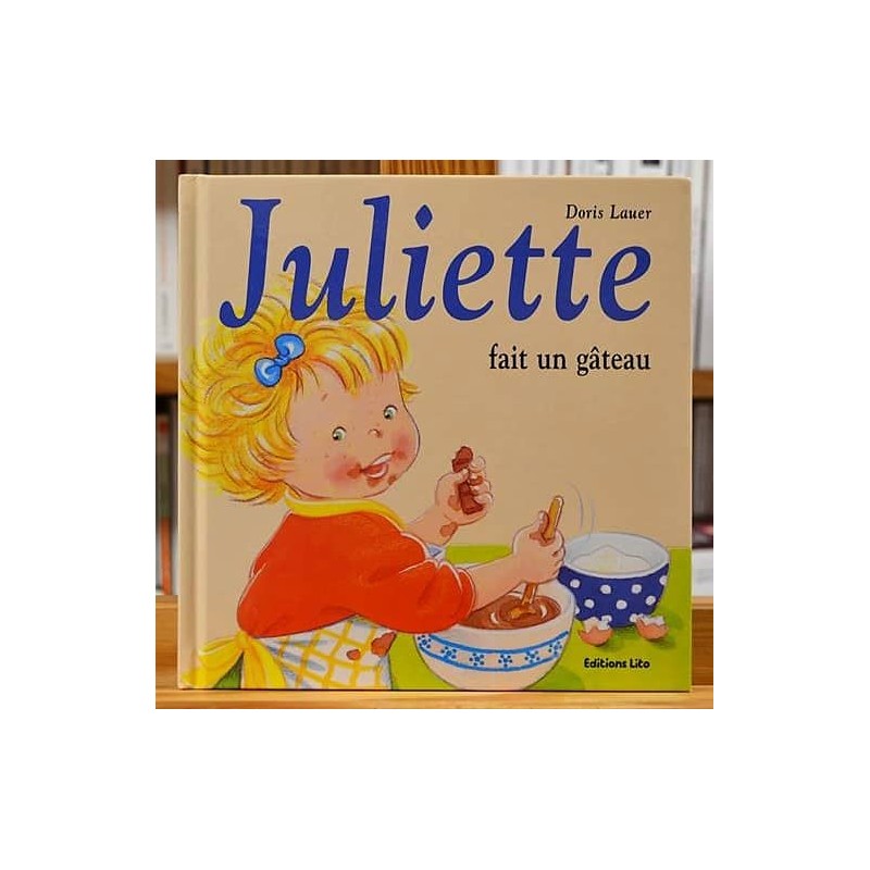 Juliette fait un gâteau Lauer Lito Album jeunesse 3-6 ans livre occasion Lyon