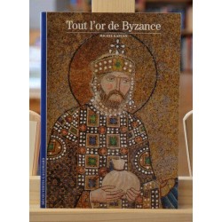 Découvertes Gallimard - Tout l'or de Byzance livre occasion Lyon