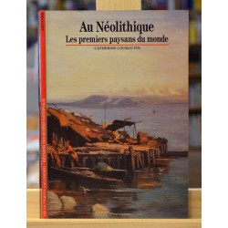 Découvertes Gallimard - Au Néolithique, les premiers paysans du monde livre occasion Lyon