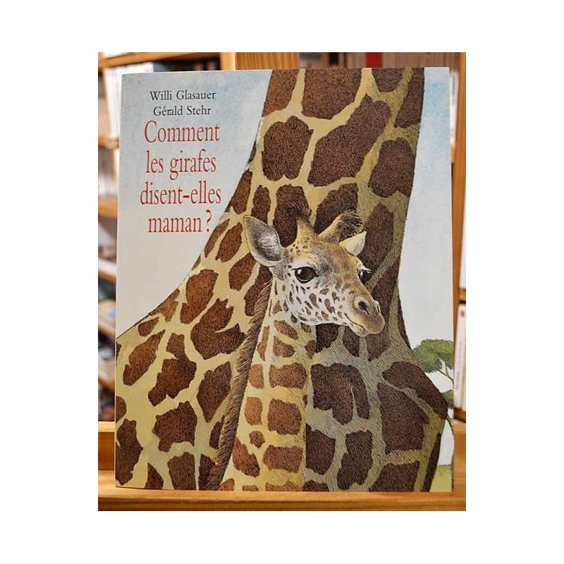 Comment les girafes disent-elles maman ? Glasauer Stehr École des Loisirs Album 6-8 ans occasion