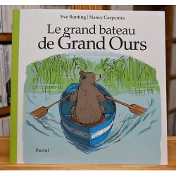 Le grand bateau de Grand Ours Bunting Carpenter École des Loisirs Album 3-6 ans occasion