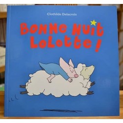 Bonne nuit Lolotte Delacroix École des Loisirs Album souple jeunesse 0-3 ans occasion