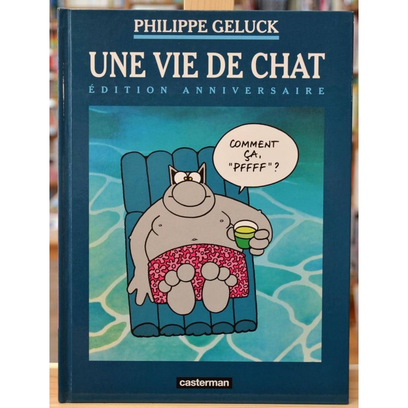 D Occasion Le Chat Tome 15 Une Vie De Chat Par Geluck Edition Anniversaire