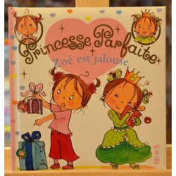 Album jeunesse Princesse parfaite d'occasion - Zoé est jalouse chez Fleurus