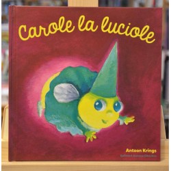 Livre d'occasion Les drôles de petites bêtes - Carole la luciole d'Antoon Krings