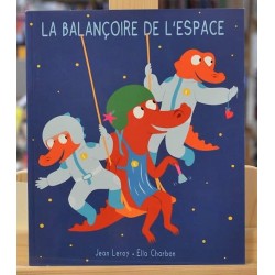 Livre d'occasion La balançoire de l'espace de Leroy & Charbon chez l'École des Loisirs