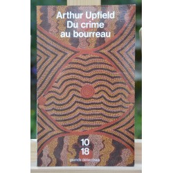 Du crime au bourreau, de Arthur Upfield 10*18 Roman Policier poche occasion