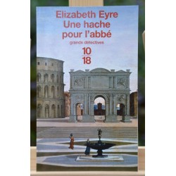 Une hache pour l'abbé, de Elizabeth Eyre 10*18 Roman Policier poche occasion