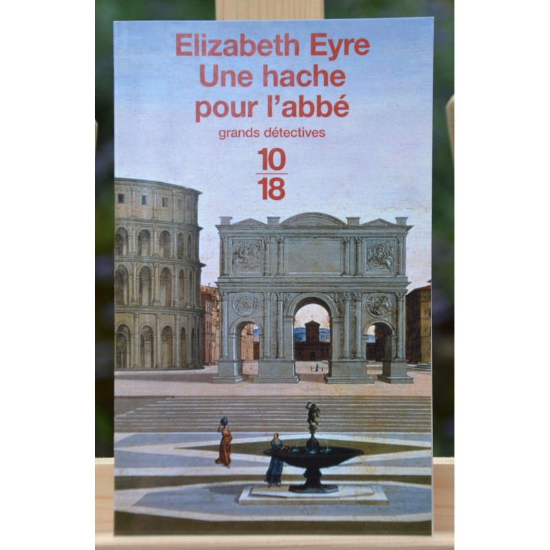 Une hache pour l'abbé, de Elizabeth Eyre 10*18 Roman Policier poche occasion