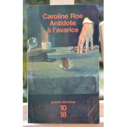 Antidote à l'avarice, de Caroline Roe 10*18 Policier historique poche occasion