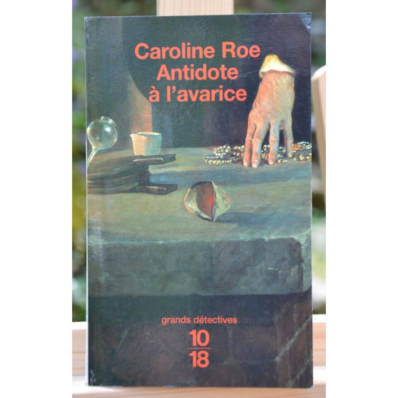 Antidote à l'avarice, de Caroline Roe 10*18 Policier historique poche occasion