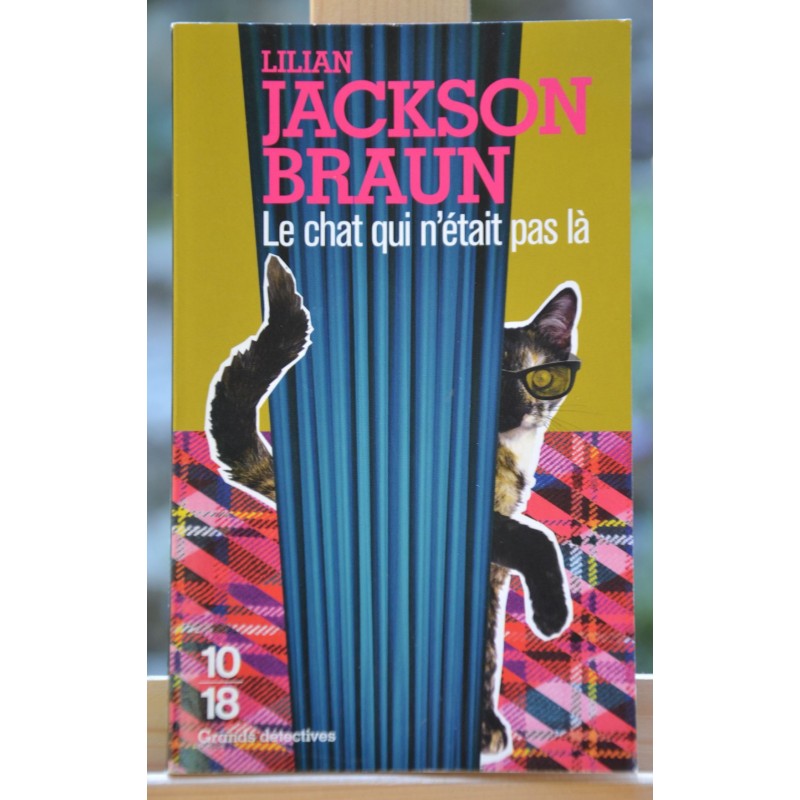 Livre d'occasion Le chat qui n'était pas là par L. Jackson Braun format poche 10*18