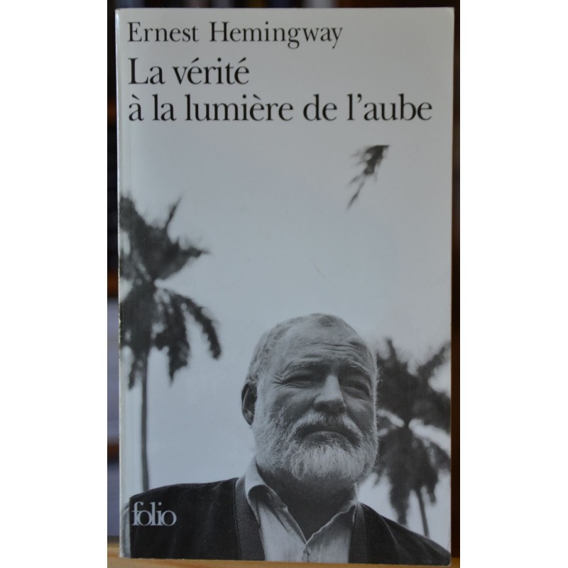 Livre d'occasion La vérité à la lumière de l'aube de Ernest Hemingway, un roman en poche chez Folio