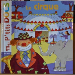 Le cirque Mes P'tits Docs Milan Documentaire 3-6 ans, livre jeunesse en occasion Lyon