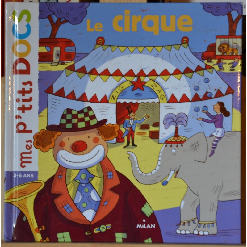 Le cirque Mes P'tits Docs Milan Documentaire 3-6 ans, livre jeunesse en occasion Lyon