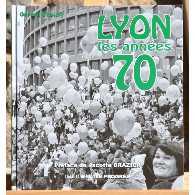 Livre d'occasion L'histoire des années 70 à Lyon par le quotidien Le Progrès