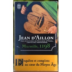 Les aventures de Guilhem D'Ussel chevalier troubadour, Marseille 1198 de Jean D'Aillon, en poche Policier historique occasion