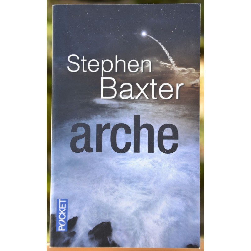 Arche, Cycle des catastrophes de Stephen Baxter un roman SF en poche occasion