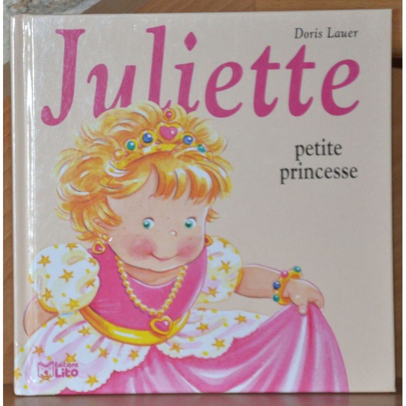 Juliette petite princesse - Doris Lauer - Lito Album jeunesse 3-6 ans occasion
