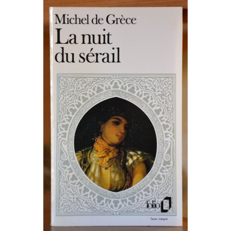 Livre d'occasion La nuit du sérail de Michel de Grèce, un roman historique en poche chez Folio