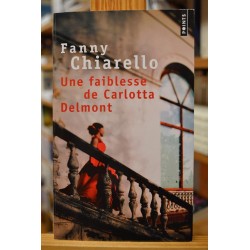 Une faiblesse de Carlotta Delmont, de Fanny Chiarello Points Poche occasion