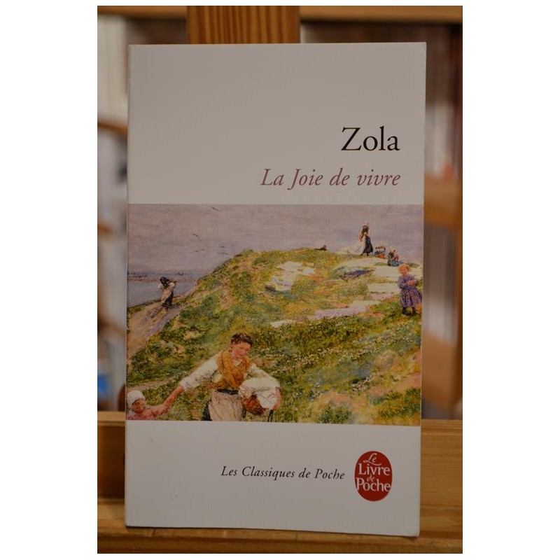 La joie de vivre Zola Roman classiques Le Livre de poche occasion