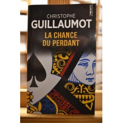La chance du perdant, de Christophe Guillaumot Points Policier Poche occasion