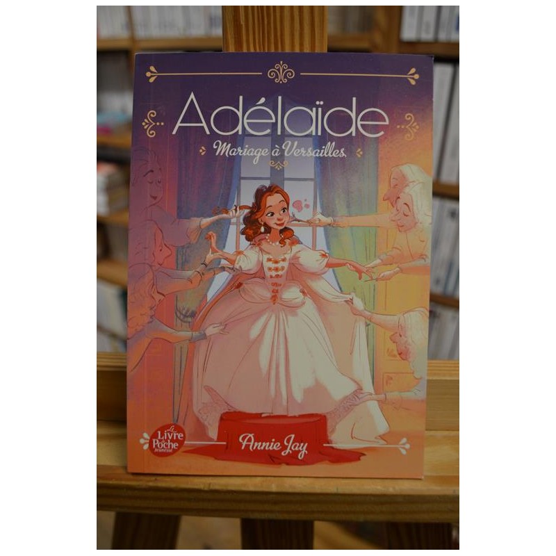 Adélaïde 2 Princesse à Versailles Annie Jay Livre de poche jeunesse Roman 9 ans jeunesse occasion