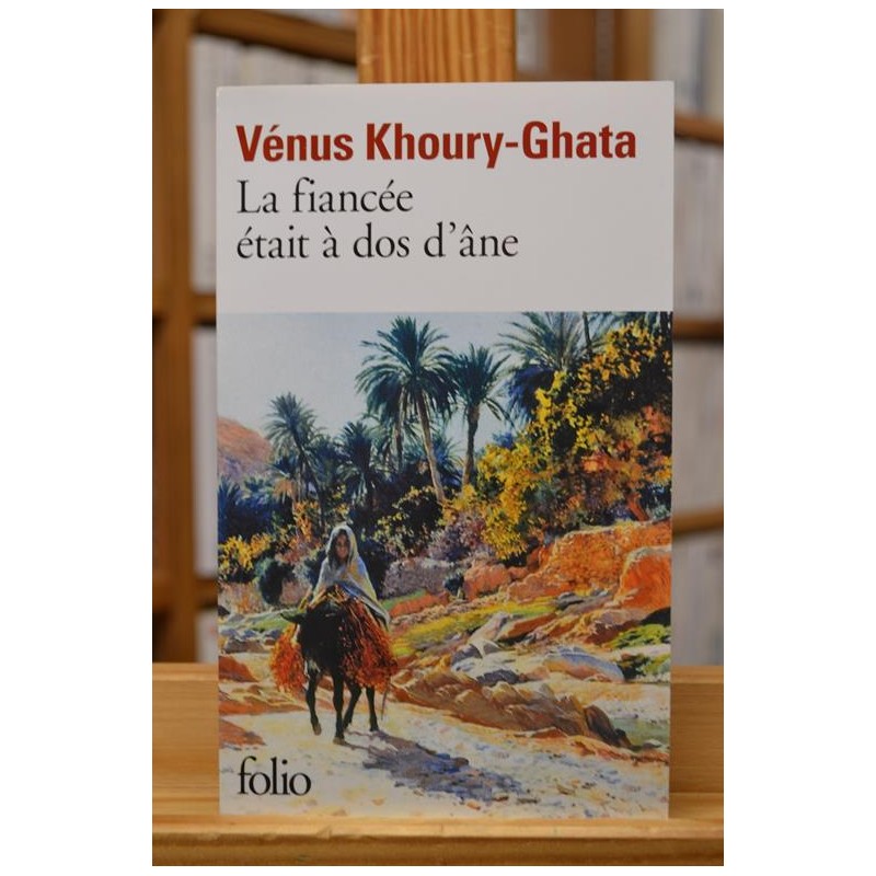 La fiancée était à dos d'âne de Vénus Khoury-Ghata, un roman en Folio Poche occasion