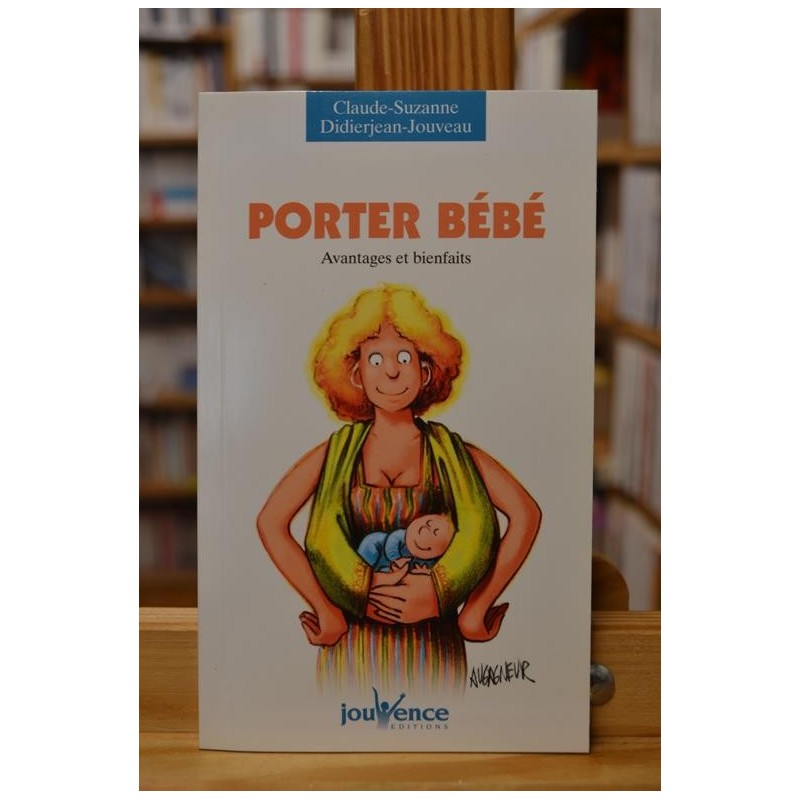 Porter bébé - Avantages et bienfaits par Claude-Suzanne Didierjean-Jouveau Livre occasion