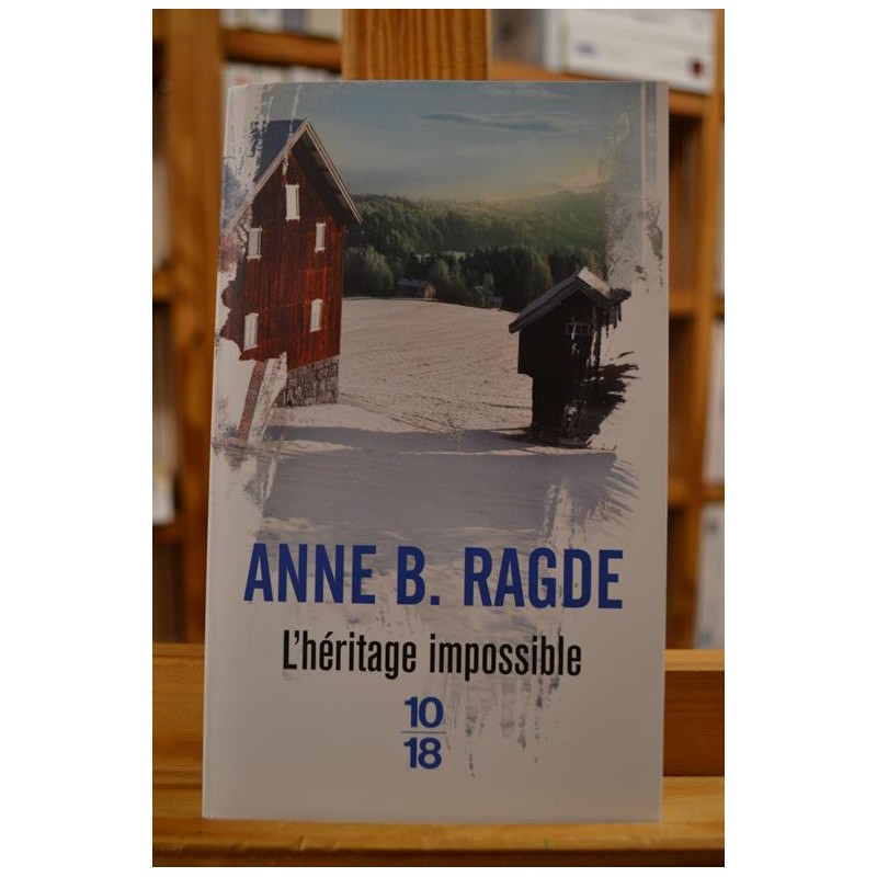 L'héritage impossible 3,de Anne B. Ragde 10*18 Roman Poche occasion