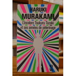 L'incolore Tsukuru Tazaki et ses années de pèlerinage Haruki Murakami 10*18 Roman Poche occasion