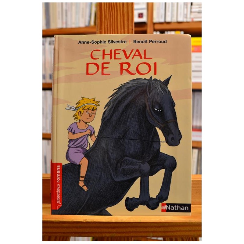 Cheval de roi Silvestre Perroud Nathan Premiers romans jeunesse livre occasion Lyon