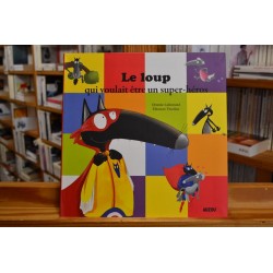 Le loup qui voulait être un super-héros Lallemand Thuillier Mes p'tits albums Auzou jeunesse 3-6 ans livres occasion Lyon