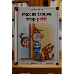 Max se trouve trop petit Max et Lili Saint Mars Bloch Calligram 6-9 ans Livre jeunesse occasion Lyon