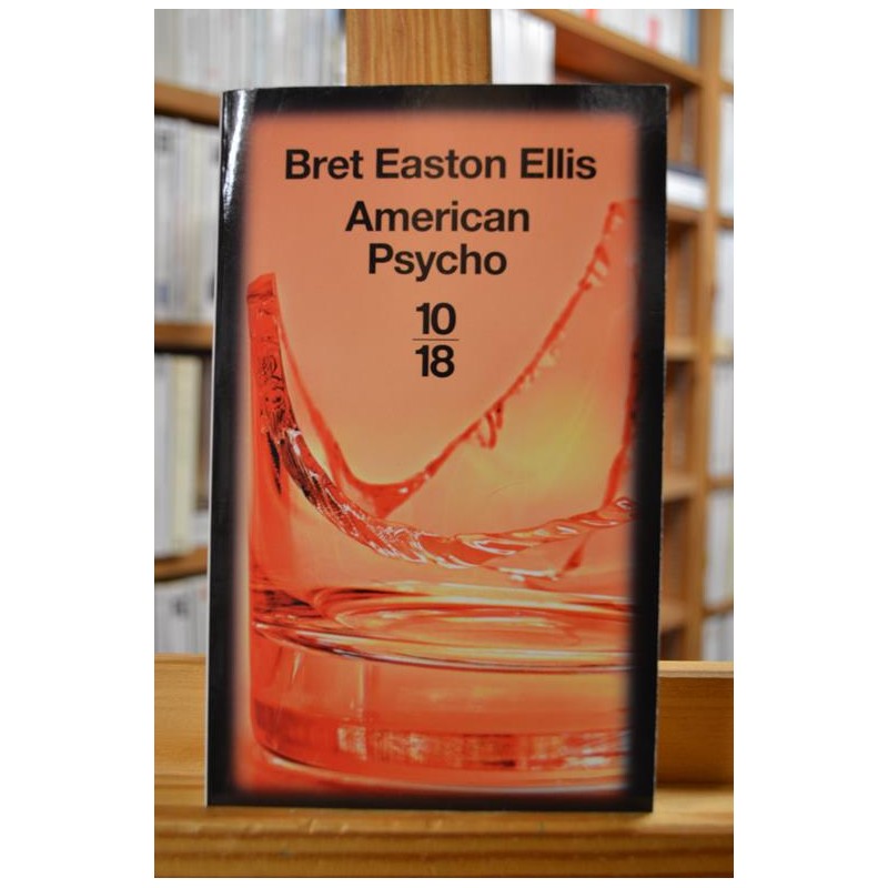 American psycho Easton Ellis 10*18 Roman Poche livres occasion Lyon