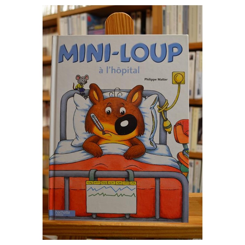 Mini-Loup à l'hôpital Matter Hachette Album jeunesse 3 ans livre occasion Lyon