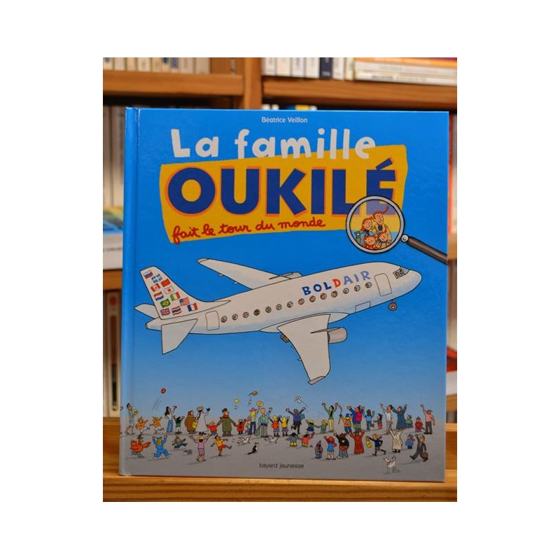 La famille Oukilé fait le tour du monde Veillon album Bayard jeunesse occasion