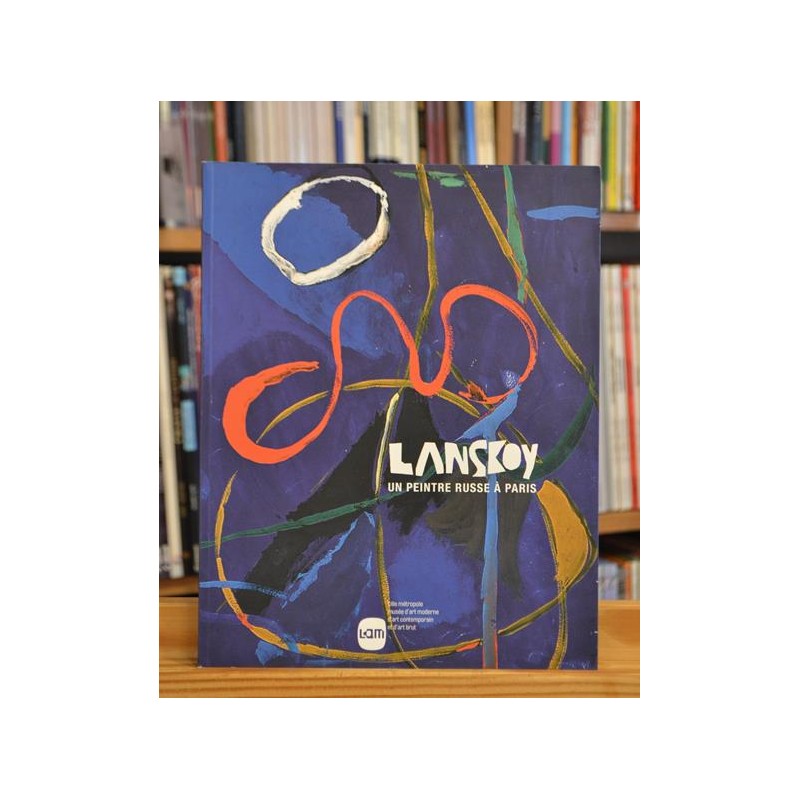 Lanskoy Un peintre russe à Paris Lille Musée d'art moderne, d'art contemporain et d'art brut Beaux Arts Livres occasion