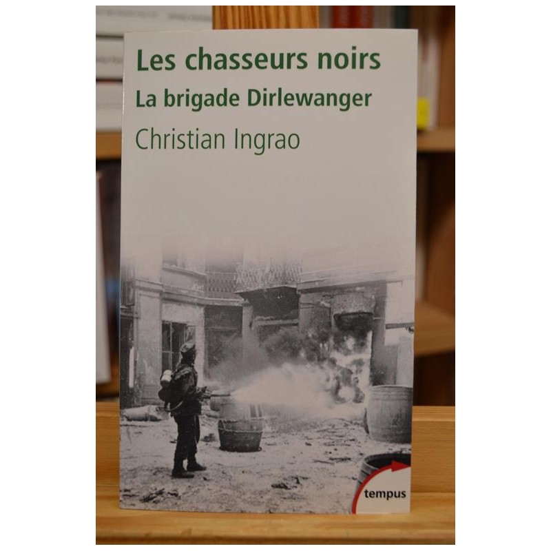 Les chasseurs noirs La brigade Dirlewanger Ingrao Histoire Tempus Poche livre occasion Lyon