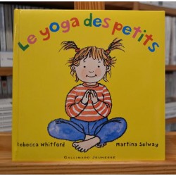 Le yoga des petits Whitford Selway Gallimard Livre jeunesse 2 ans occasion Lyon